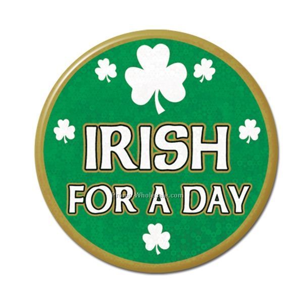 3-1/2" Irish For A Day Button