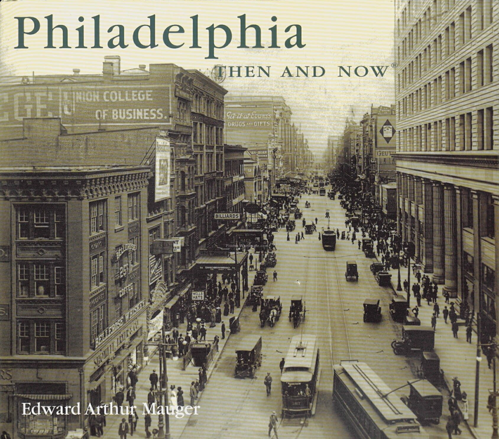 Philadelphia Then & Now City Series Book - Hardcover Edition