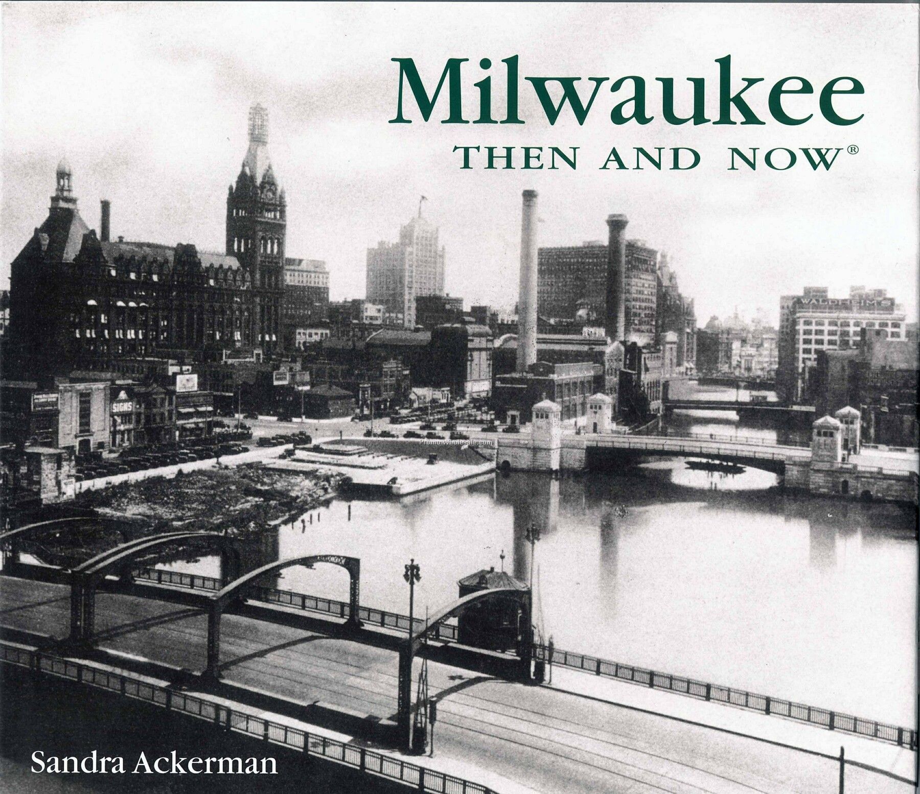 Milwaukee Then & Now City Series Book - Hardcover Edition