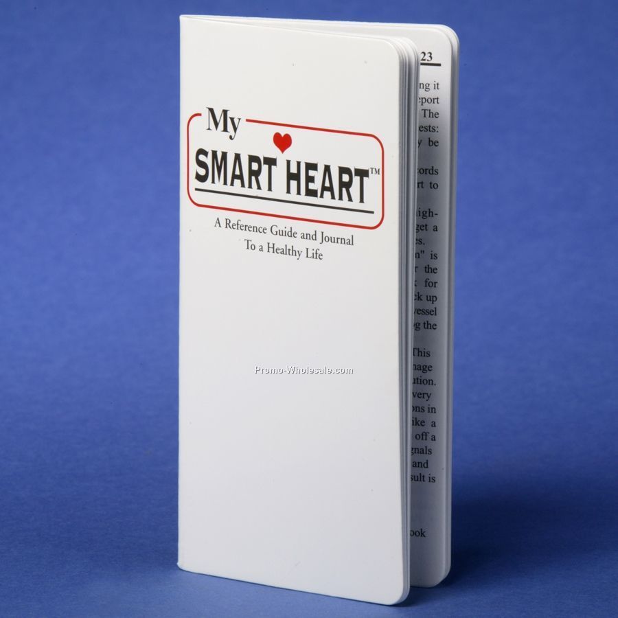 My Smart Heart Journal - A Reference Guide And Journal To A Healthy Life