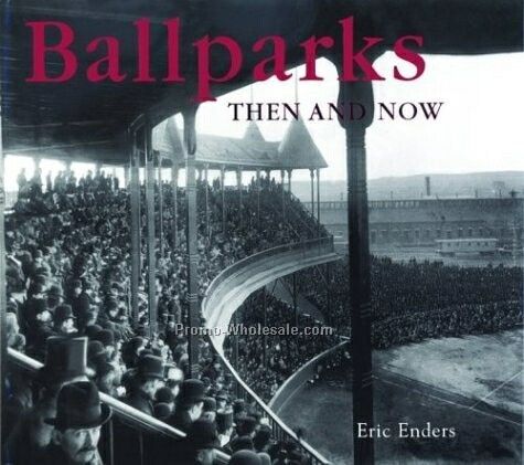 Ballparks Then & Now City Series Book - Softcover Edition