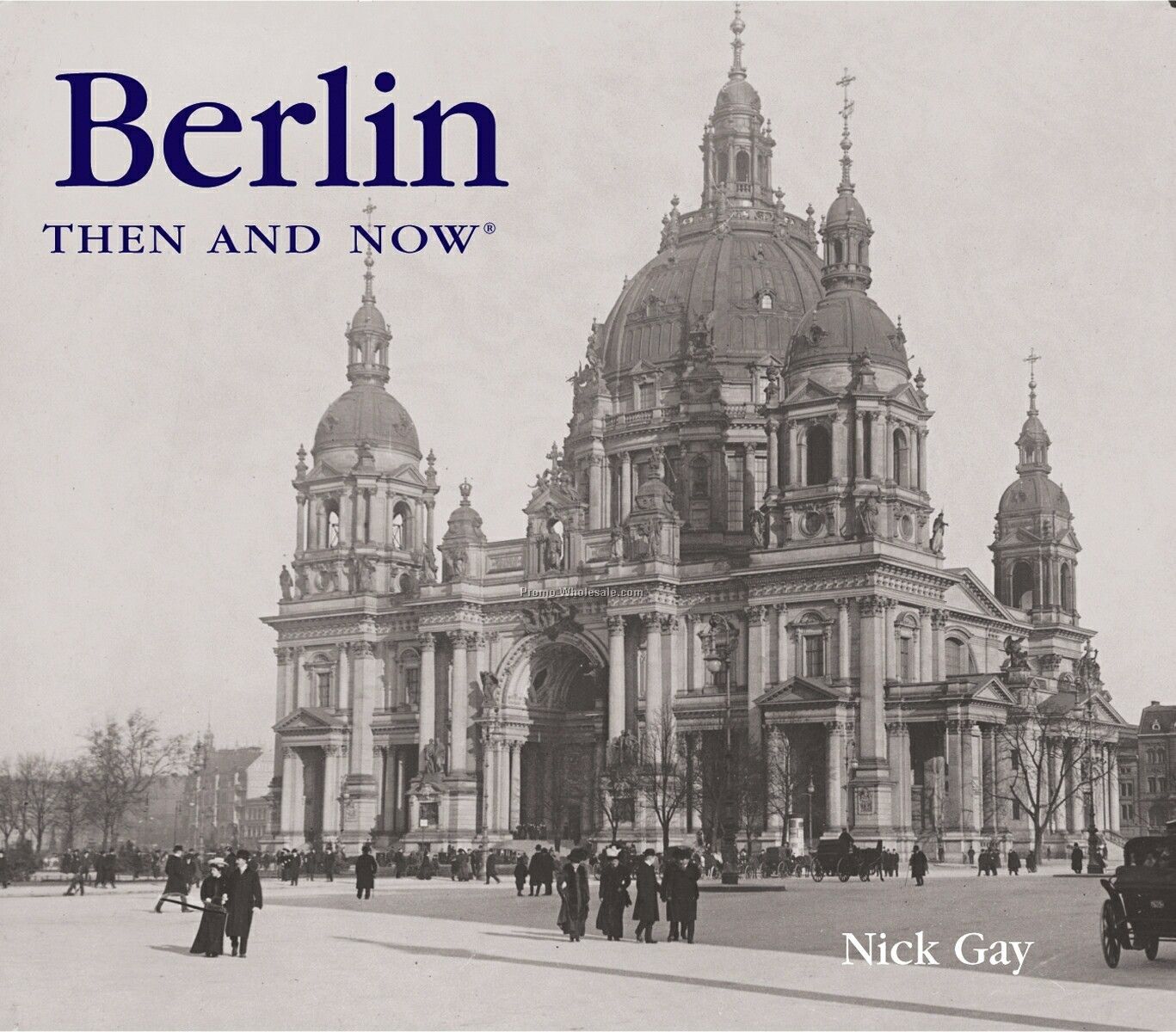 Berlin Then & Now City Series Book - Hardcover Edition