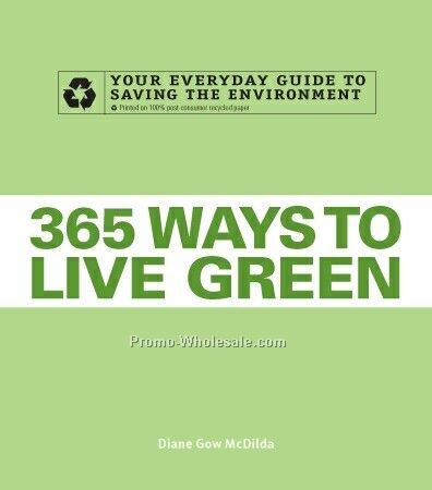 365 Ways To Live Green Book