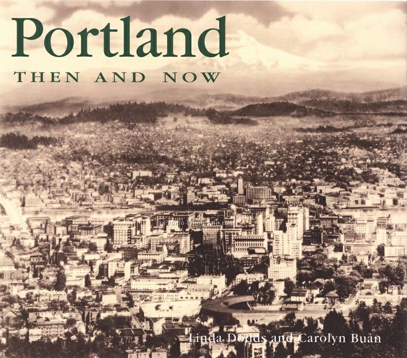 Portland Then & Now City Series Book - Hardcover Edition