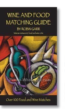Wine & Food Matching Guide/ Booklet By Robin Garr