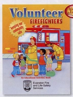 Volunteer Firefighters: Keeping Our Community Safe Activity Book