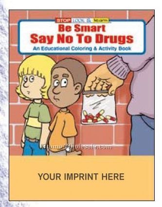 Be Smart, Say No To Drugs Coloring And Activity Book