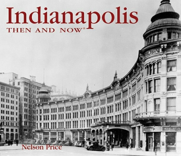 Indianapolis Then & Now City Series Book - Hardcover Edition