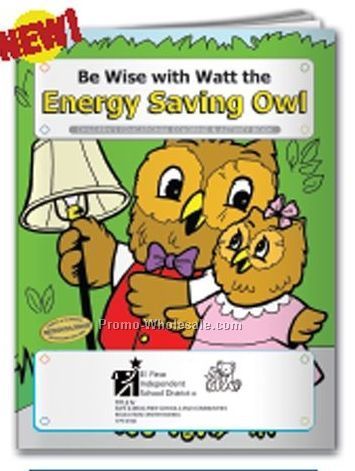 Be Wise With Watt The Energy Saving Owl Coloring Book