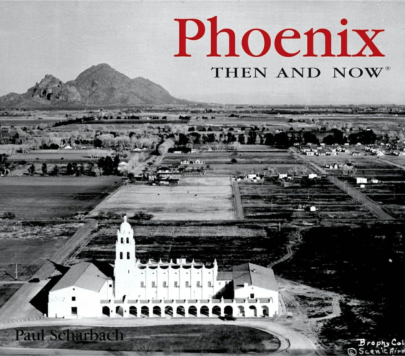 Phoenix Then & Now City Series Book - Hardcover Edition