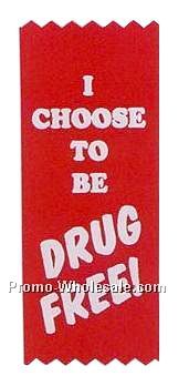 Drug Free Award Ribbon - I Choose To Be Drug Free - Front 2 Way Tape